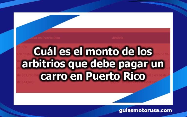 ¿Cuál es el monto de los arbitrios que debe pagar un carro en Puerto Rico?